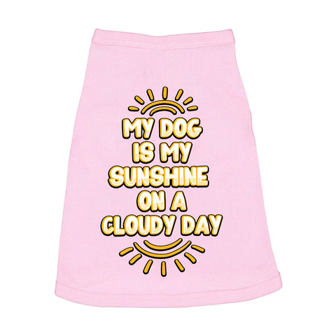 My Dog Is My Sunshine Dog Sleeveless Shirt - Phrase Dog Shirt - Cute Dog Clothing
