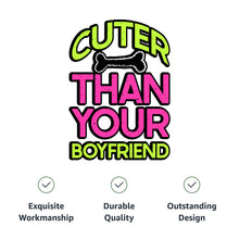 Cuter Than Your Boyfriend Pet Bandana Collar - Funny Scarf Collar - Colorful Dog Bandana