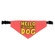 I'm Friendly Dog Pet Bandana Collar - Themed Scarf Collar - Cute Dog Bandana