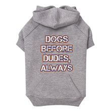 Dogs Before Dudes Dog Hoodie with Pocket - Dog Theme Dog Coat - Funny Dog Clothing