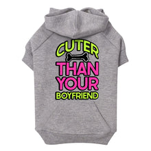 Cuter Than Your Boyfriend Dog Hoodie with Pocket - Funny Dog Coat - Colorful Dog Clothing