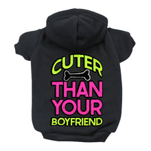 Cuter Than Your Boyfriend Dog Hoodie - Funny Dog Coat - Colorful Dog Clothing